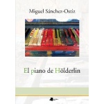 EL PIANO DE HOLDERLIN / SANCHEZ-OSTIZ, MIGUEL