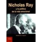 NICHOLAS RAY Y LA POLÍTICA DE LA VIDA EMOCIONAL / PIPPIN, ROBERT B