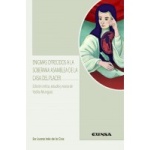 ENIGMAS OFRECIDOS A LA SOBERANA ASAMBLEA DE LA CASA DEL PLACER / SOR JUANA INES DE LA CRUZ