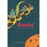 RUMBA /LA JIRAFA QUE VOLABA AL BOSTEZAR / BEITIA, MARIA  / AGUILA, ALEIX
