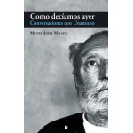 COMO DECÍAMOS AYER /CONVERSACIONES CON UNAMUNO / MALAVIA, MIGUEL ANGEL