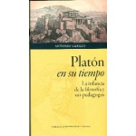 PLATON EN SU TIEMPO /LA INFANCIA DE LA FILOSOFIA Y SUS PEDAGOGOS / CAPIZZI, ANTONIO
