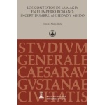 CONTEXTOS DE LA MAGIA EN EL IMPERIO ROMANO, LOS /INCERTIDUMBRE, ANSIEDAD Y MIEDO / MARCO SIMON, FRANCISCO