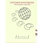 ESTUDIOS MANCHEGOS /TRES ENSAYOS Y UNA CARTA / GARCIA PAVON, FRANCISCO