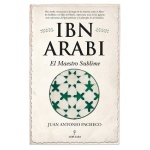 IBN ARABI /EL MAESTRO SUBLIME / PACHECO, JUAN ANTONIO