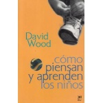 CÓMO PIENSAN Y APRENDEN LOS NIÑOS / DAVID, WODD
