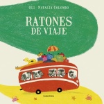 RATONES DE VIAJE / OLI (XOSE MANUEL GONZALEZ) /  COLOMBO, NATALIA