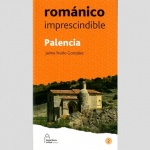 PALENCIA /ROMANICO IMPRESCINDIBLE / NUÑO GONZALEZ, JAIME