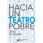 HACIA UN TEATRO POBRE / GROTOWSKI, JERZY