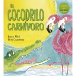 COCODRILO CARNÍVORO, EL / GRANSTROM, BRITA /  WILD, JONNIE