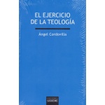 EJERCICIO DE LA TEOLOGIA, EL / CORDOVILLA PEREZ, ANGEL