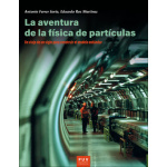 LA AVENTURA DE LA FISICA DE PARTICULAS / FERRER SORIA, ANTONIO