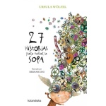 27 HISTORIAS PARA TOMAR LA SOPA / WÖLFEL, URSULA