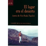 EL LUGAR ERA EL DESIERTO / RUIZ DE SAMANIEGO, ALBERTO