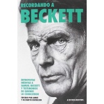 RECORDANDO A BECKETT /ENTREVISTAS INÉDITAS A SAMUEL BECKETT Y TESTIMONIOS DE QUIENES LO CONOCIERON / KNOWLSON, ELIZABETH