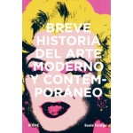 BREVE HISTORIA DEL ARTE MODERNO Y CONTEMPORÁNEO / HODGE, SUSIE