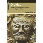 DRUIDAS. LOS PRODIGIOSOS SACERDOTES DE LA RELIGION CELTICA / ALBERO, MANUEL