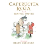 CAPERUCITA ROJA (JUVENTUD) / OXENBURY, HELEN  / POTTER, BEATRIX