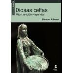 DIOSAS CELTAS /MITOS, RELIGION Y LEYENDAS / ALBERRO, MANUEL (ED.)