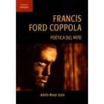 FRANCIS FORD COPPOLA /POÉTICA DEL MITO / MONJE JUSTO, ADOLFO