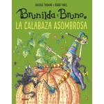 BRUNILDA Y BRUNO /LA CALABAZA ASOMBROSA / THOMAS, VALERIE