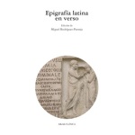 EPIGRAFIA LATINA EN VERSO / RODRIGUEZ-PANTOJA, MIGUEL