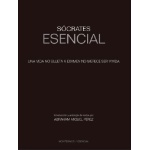 SOCRATES ESENCIAL /UNA VIDA NO SUJETA A EXAMEN NO MERECE SER VIVIDA / PEREZ, ABRAHAM MIGUEL