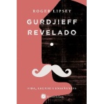 GURDJIEFF REVELADO / LIPSEY, ROGER