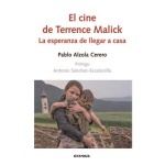 EL CINE DE TERRENCE MALICK /LA ESPERANZA DE LLEGAR A CASA / ALZOLA CERERO, PABLO