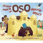 ¿CÓMO PODRÍA UN OSO DORMIR AQUÍ? / GONZALEZ, JOLIE