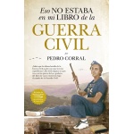 GUERRA CIVIL /ESO NO ESTABA EN MI LIBRO DE (BOL) / CORRAL, PEDRO