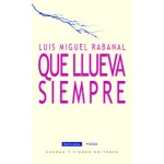 QUE LLUEVA SIEMPRE / RABANAL, LUIS MIGUEL