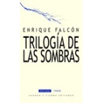 TRILOGIA DE LAS SOMBRAS / FALCON, ENRIQUE