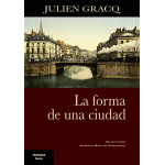 LA FORMA DE UNA CIUDAD / GRACQ, JULIAN