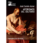 AFORISMOS DEL SOLITARIO / CAMÓN AZNAR, JOSÉ