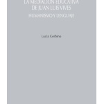 LA MEDIACION EDUCATIVA DE JUAN LUS VIVES / RIEBOVÁ, MARKÉTA