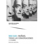 MAX AUB/BUÑUEL /TODAS LAS CONVERSACIONES / AUB, MAX