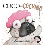 COCO EL COCHINO / BLABEY, AARON