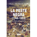 LA PESTE NEGRA 1346-1353 /LA HISTORIA COMPLETA / BENEDICTOW, OLE J.