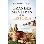 GRANDES MENTIRA DE LA HISTORIA / BIELSA-GIBAJA, J.M.