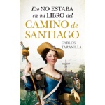 CAMINO DE SANTOAGO /ESO NO ESTABA EN MI LIBRO DEL / TARANILLA, CARLOS