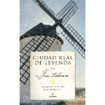 CIUDAD REAL DE LEYENDA / JOSÉ TALAVERA