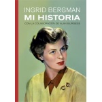 INGRID BERGMAN /MI HISTORIA / BERGMAN, INGRID