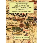La expedición de Francisco de Orellana al Amazonas / de Carvajal, Gaspar