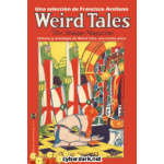 HISTORIA Y ANTOLOGIA DE WEIRD TALES UNA REVISTA UNICA / VV. AA.