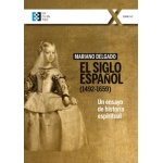 EL SIGLO ESPAÑOL (1492-1659) / DELGADO, MARIANO