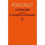 LA SEXUALIDAD.EL DISCURSO DE LA SEXUALIDAD / FOUCAULT, MICHEL