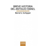 BREVE HISTORIA DEL ANTIGUO ISRAEL / SCHIPPER, BERND U.