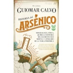 HISTORIA DEL ARSÉNICO / CALVO SEVILLANO, GUIOMAR