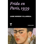 FRIDA EN PARÍS, 1939 / Jaime Moreno Villarrea